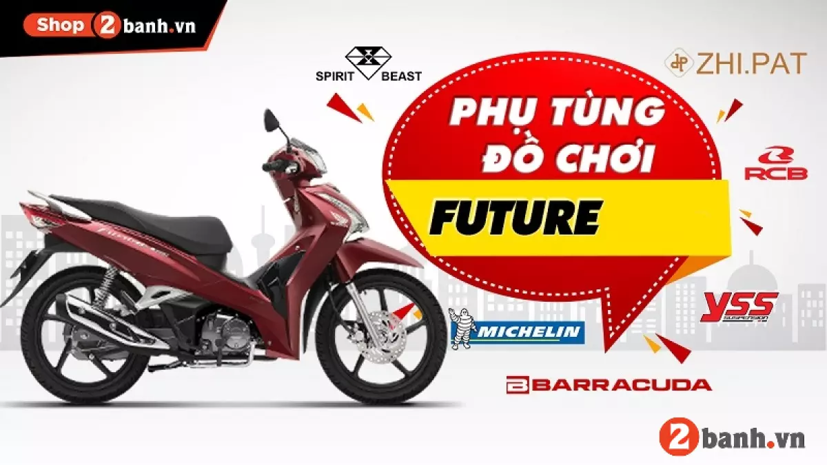 Tư vấn phụ tùng đồ chơi xe future 2024 mới nhất - 1