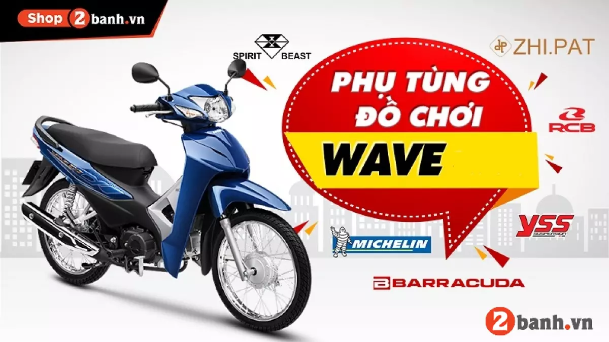 Tư vấn phụ tùng đồ chơi xe wave 2024 mới nhất - 1