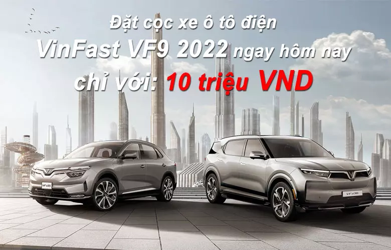 Đặt cọc xe VinFast VF9 2023 chỉ với 10 triệu VND