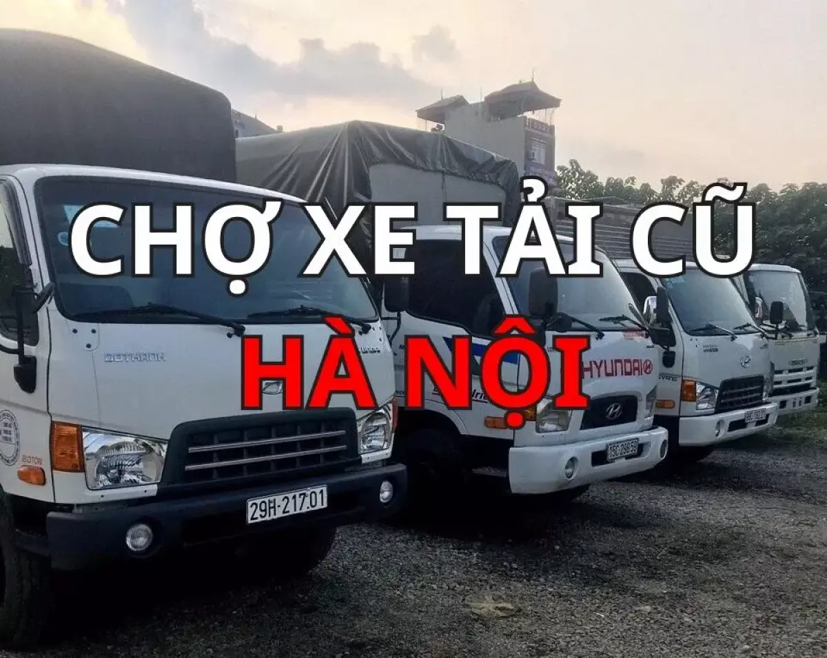 Chợ mua bán xe tải cũ tại Hà Nội