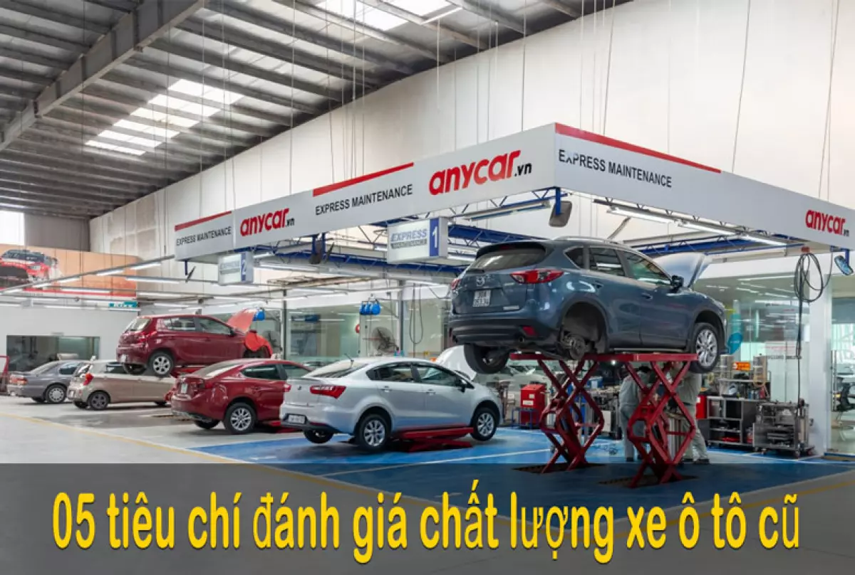 05 tiêu chí đánh giá chất lượng xe ô tô cũ chính xác nhất