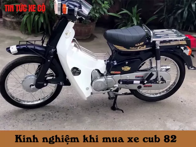 Kinh nghiệm khi mua xe 82 là gì?