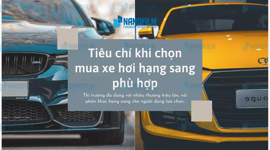 Tiêu chí khi chọn mua xe hơi hạng sang phù hợp