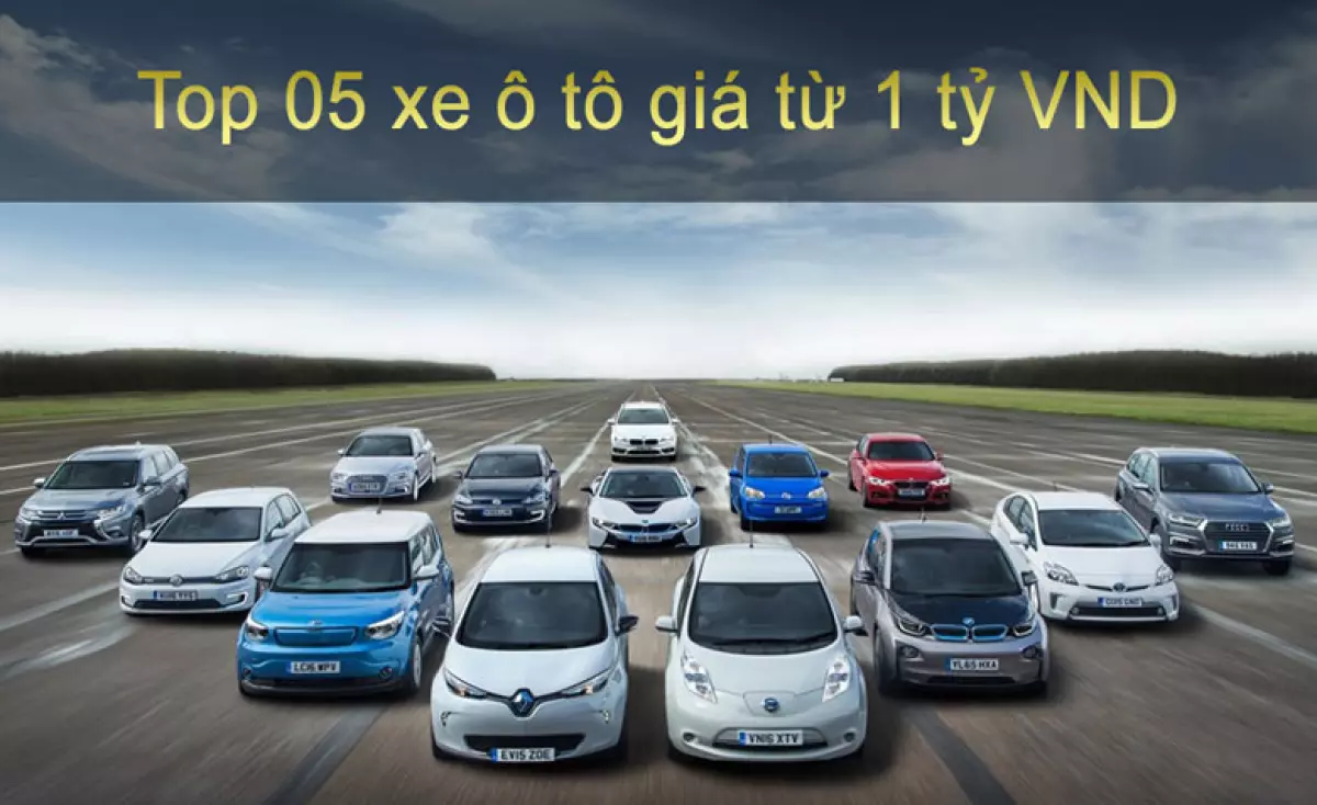 Top 05 mẫu xe ô tô giá từ 1 tỷ đáng mua nhất năm 2023
