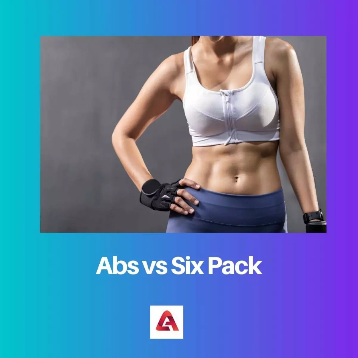 Cơ bụng vs Six Pack