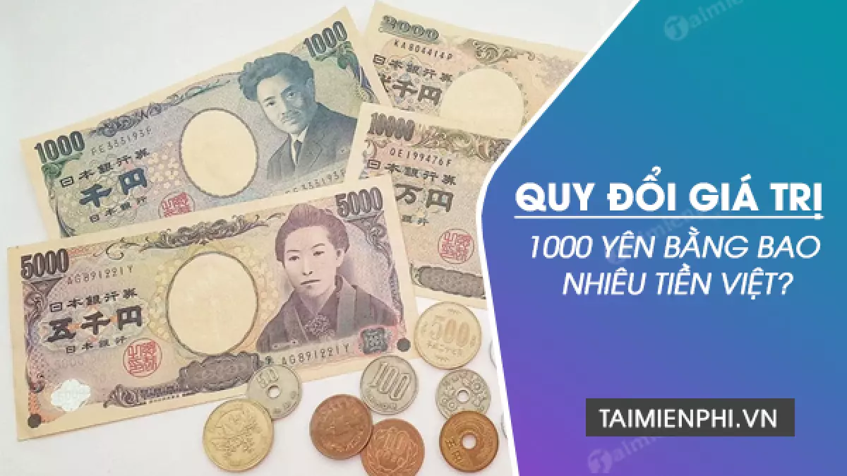 1000 yen bang bao nhieu tien viet doi 1000 jpy sang vnd