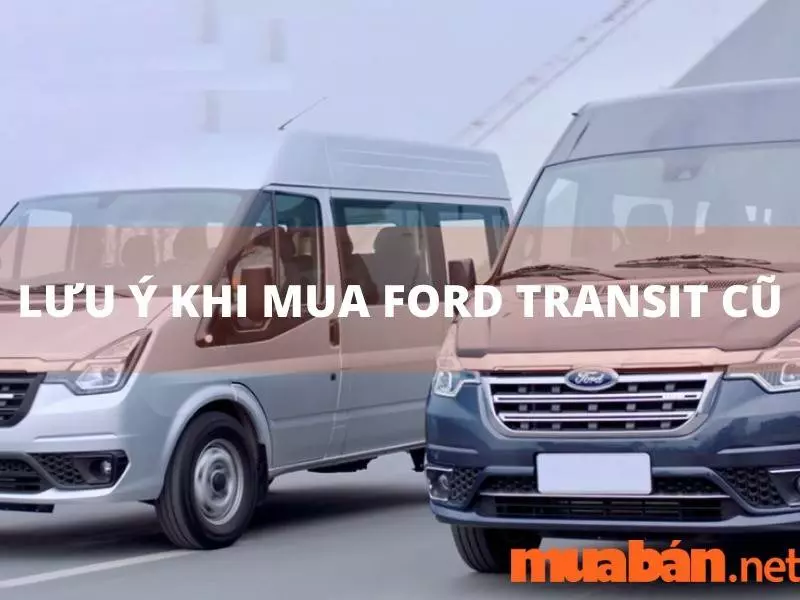 Lưu ý khi mua xe Ford Transit cũ