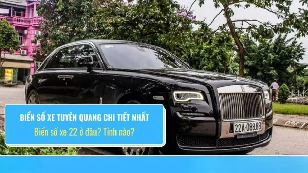 Tìm hiểu biển số xe có số hiệu 22 là tỉnh nào?