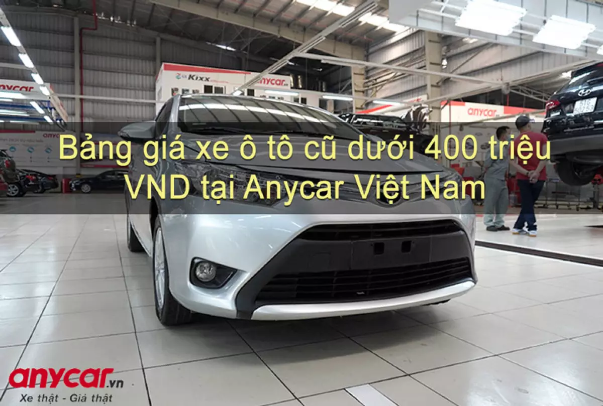 Cập nhật bảng giá xe ô tô dưới 400 triệu VND tại Anycar Việt Nam