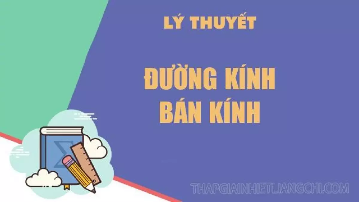 Bán kính và đường kính là hai khái niệm cơ bản trong hình học