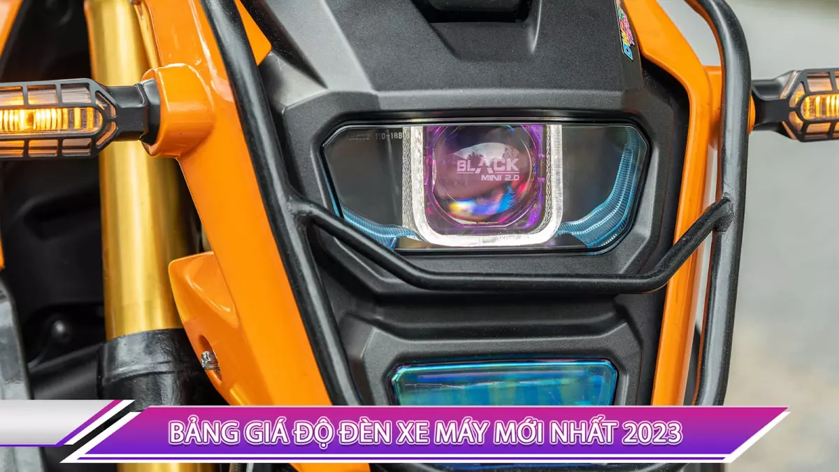 BẢNG GIÁ ĐỘ ĐÈN XE MÁY MỚI NHẤT 2023