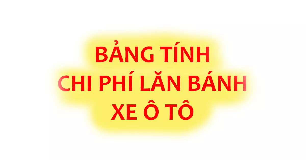 Bảng tính chi phí lăn bánh xe ô tô