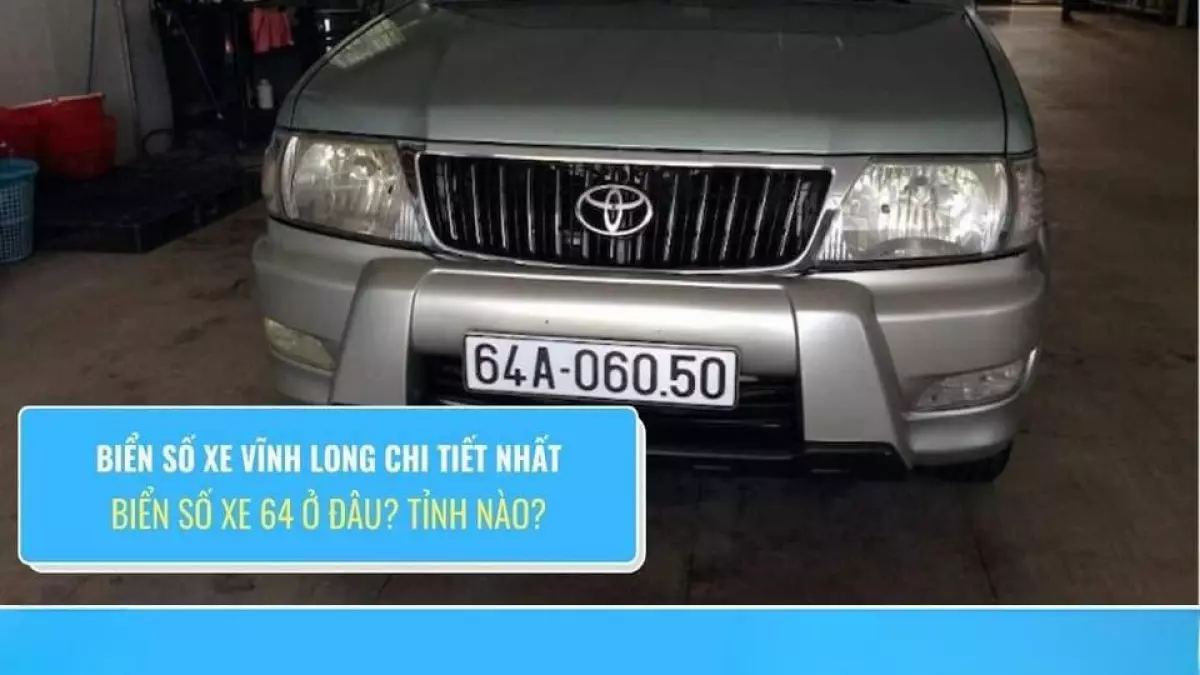 Biển số xe có số hiệu 64 là tỉnh nào?