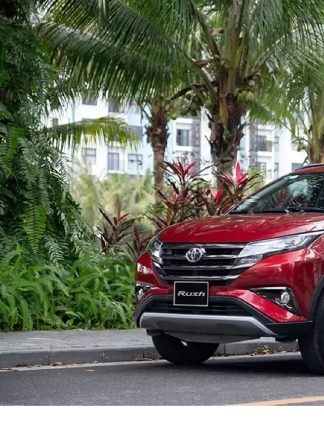   Bảng giá xe Toyota Rush kèm ưu đãi mới nhất tháng 11/2023