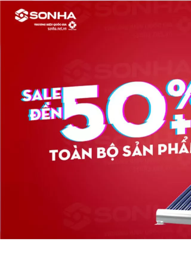   [Khuyến mãi tháng 8] Siêu Sale Ngày Vàng GIẢM SỐC tới 50% toàn bộ sản phẩm