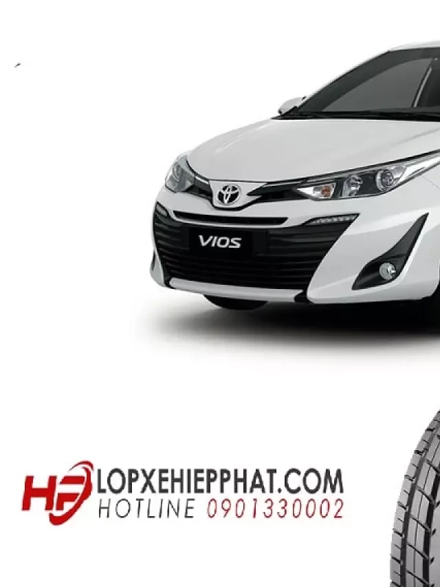    	Bảng Giá Lốp Xe Toyota Vios Khuyến Mãi Giá Tốt Nhất 2022