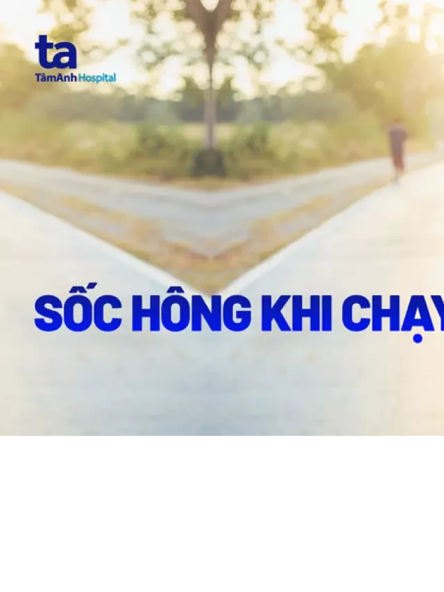   Tại sao chạy bộ có thể gây sốc hông và cách điều trị