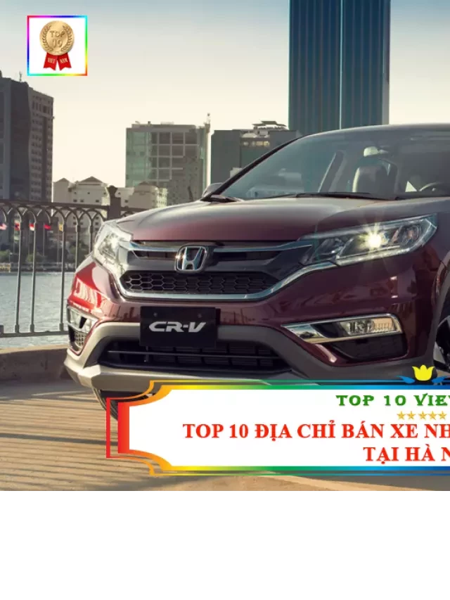   Top 10 địa chỉ bán xe nhập khẩu Mỹ uy tín tại Hà Nội