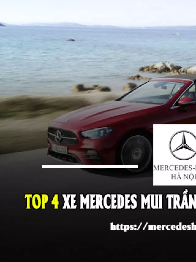   TOP 4 Xe Mercedes Mui Trần Bán Chạy Nhất Hiện Nay.