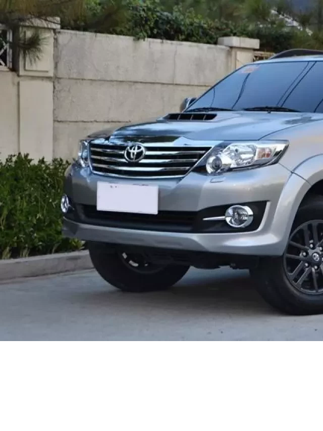   Ưu nhược điểm Toyota Fortuner 2015-2016: Một lựa chọn đáng cân nhắc cho gia đình