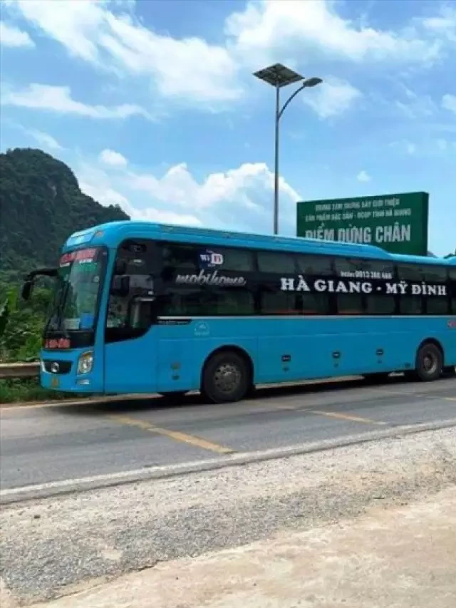   Xe Khách Đi Hà Giang Từ Hà Nội: Chi Tiết Lộ Trình &amp; Giá Vé