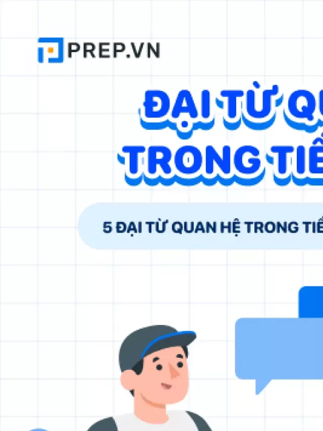   5 Đại từ quan hệ tiếng Anh thông dụng