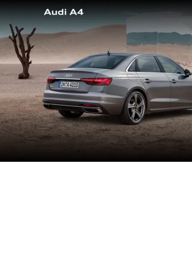   AUDI A4: ĐƯA CÔNG NGHỆ LÊN MỘT TẦM CAO MỚI