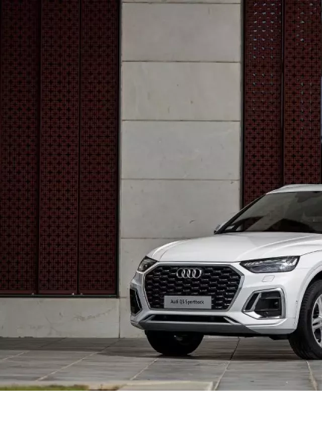   Audi Q5: Mẫu SUV cao cấp đẳng cấp từ châu Âu