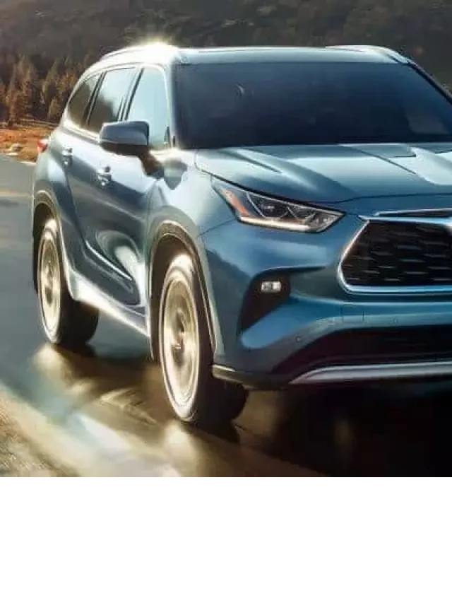   Giá xe Toyota Highlander 2022 - Khám phá mẫu xe đẳng cấp