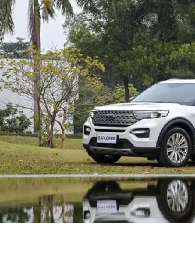   Đánh giá Ford Explorer 2022 – Một mẫu xe SUV đáng xem xét