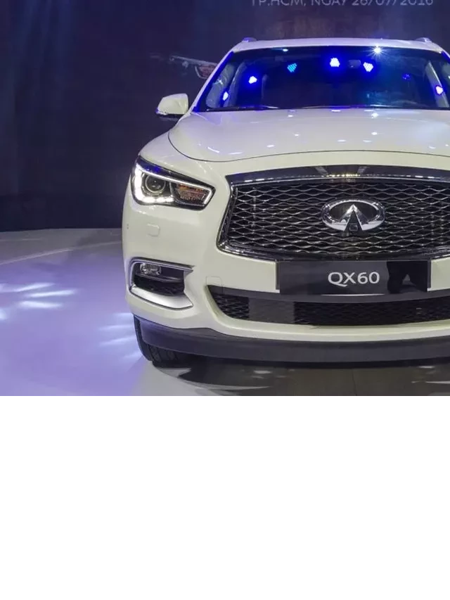   Đánh giá chiếc xe Infiniti QX60 2016: Sự lựa chọn hoàn hảo cho gia đình