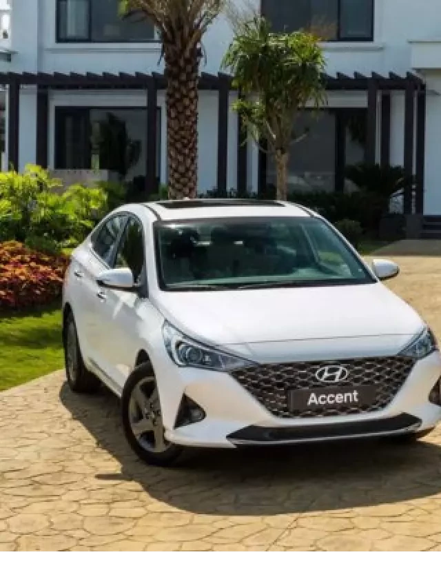   Giá Hyundai Accent tháng 8/2022: Lựa chọn tuyệt vời cho mọi gia đình