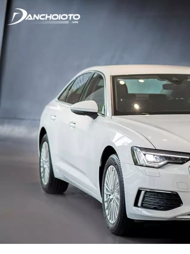   Giá xe Audi A6 lăn bánh &amp; đánh giá thông số kỹ thuật (1/2024)