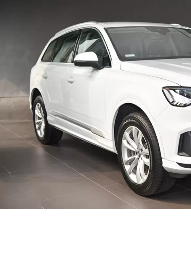   Giá xe Audi Q7 2024 mới nhất tháng 01/2024