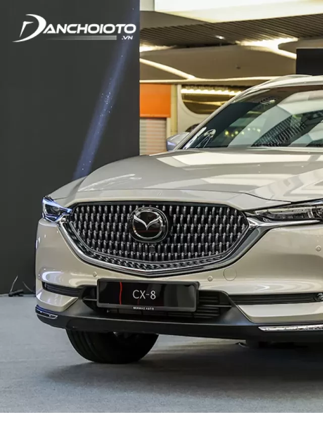   Giá xe Mazda CX-8 2024: Lựa chọn thông minh cho khách hàng đặc biệt