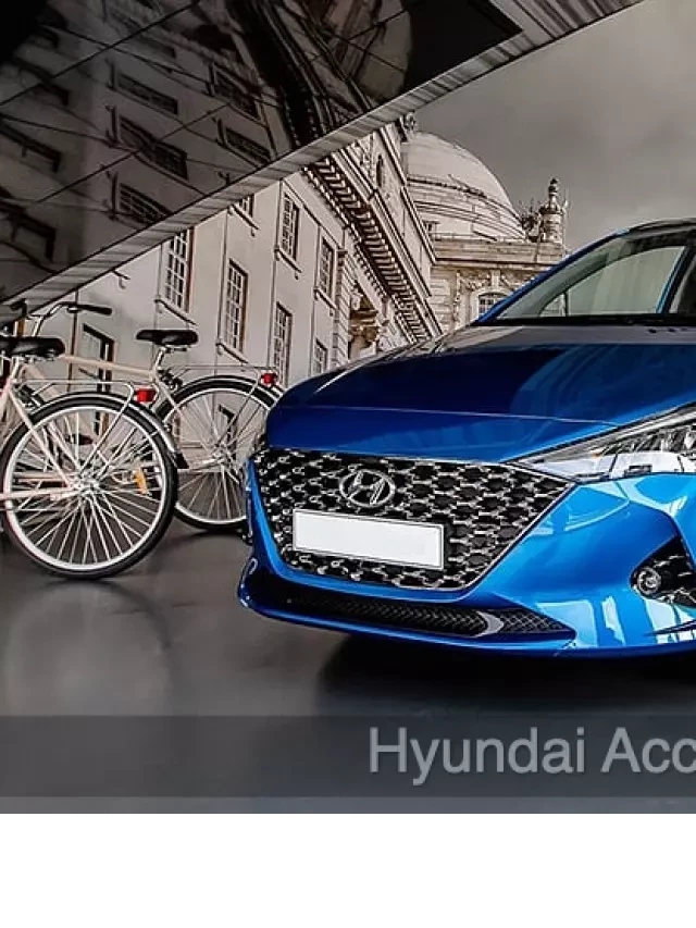   Hyundai Accent 2021: Một sự cải tiến đầy hứa hẹn