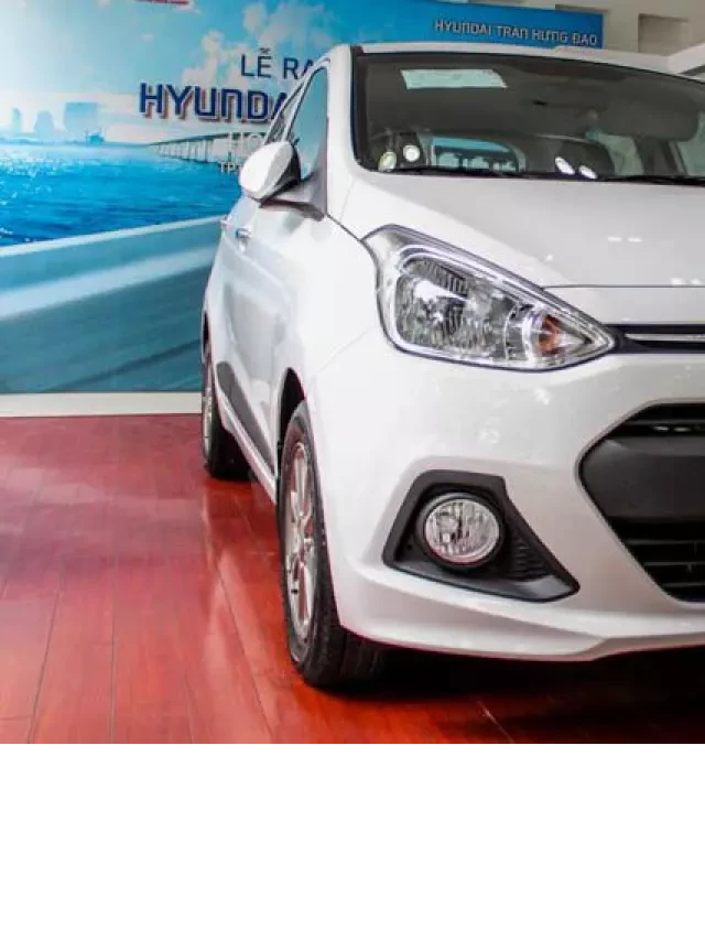   Hyundai Grand i10 2015: Lựa chọn hoàn hảo cho người mua xe ô tô lần đầu