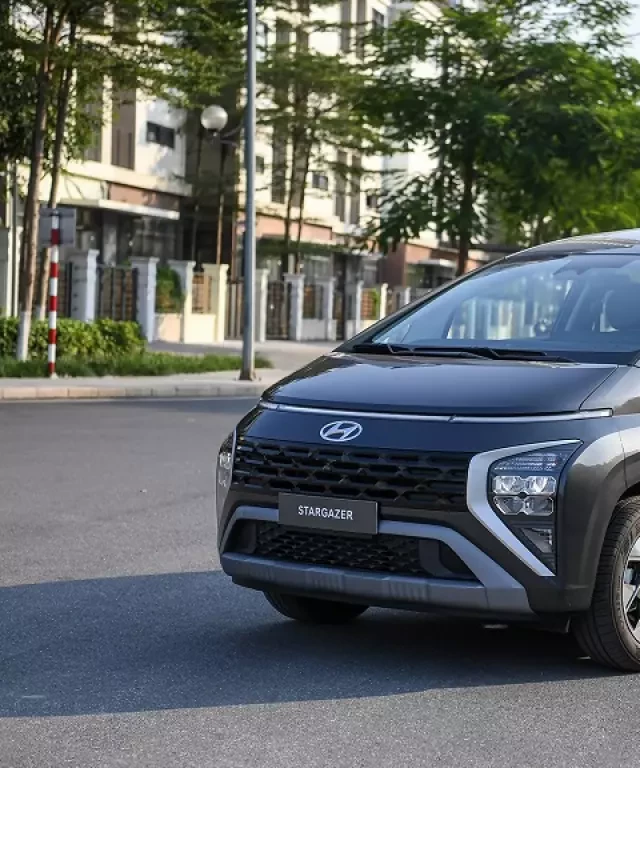   Hyundai Stargazer 2022: Khám phá mẫu xe MPV hấp dẫn