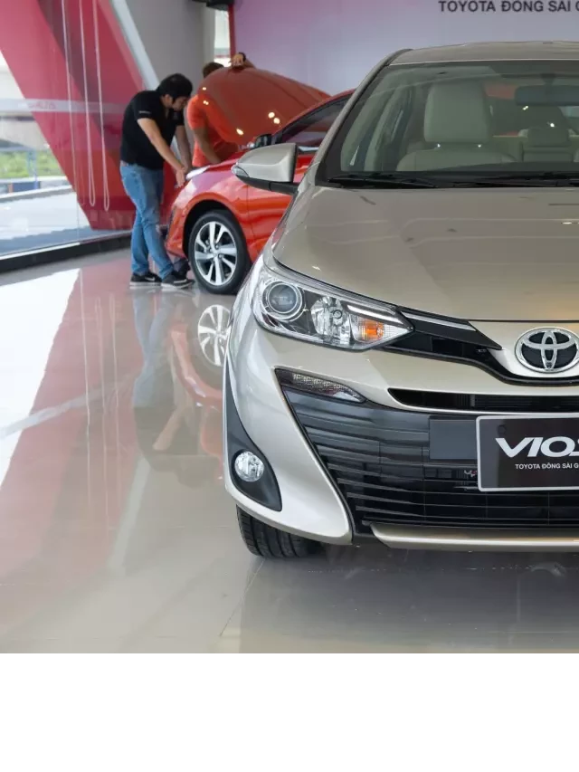   Kinh nghiệm mua xe Toyota Vios cũ bạn không nên bỏ qua