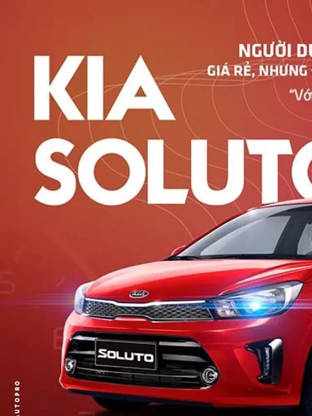   Người Dùng Đánh Giá Kia Soluto: Giá Rẻ - Đáp Ứng Tốt Các Nhu Cầu Sử Dụng