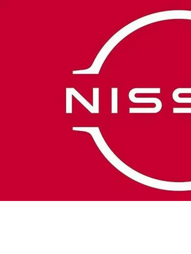   Nissan - Thương hiệu ô tô đáng tin cậy và phù hợp với người tiêu dùng