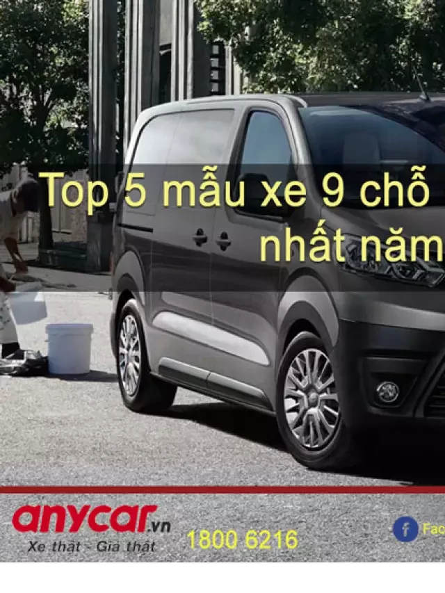   Top 5 mẫu xe 9 chỗ đẹp và đáng mua nhất năm 2022