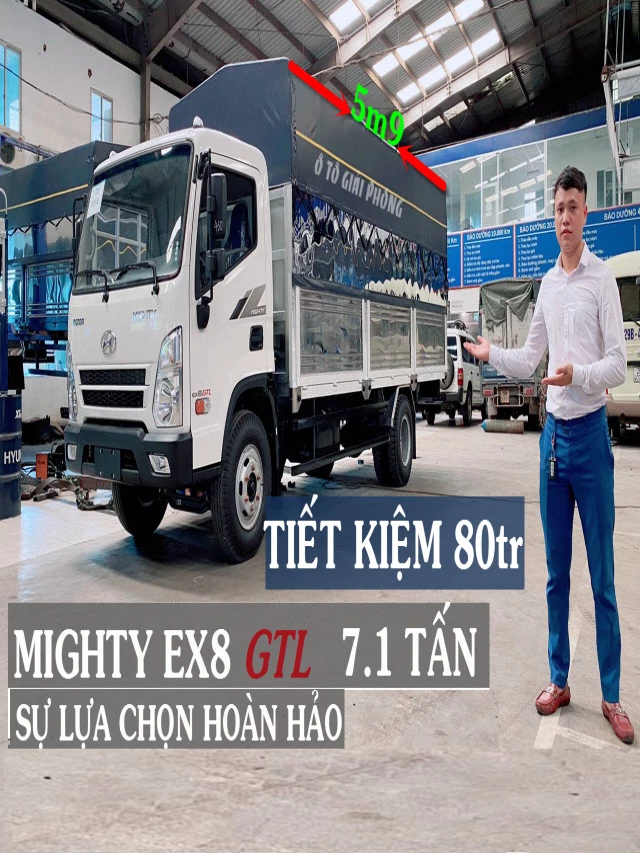   Xe tải Hyundai Mighty EX8 GTL 7 Tấn: Phiên bản mới cho mọi khách hàng