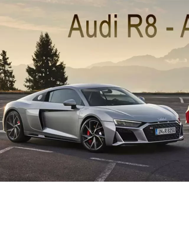   Audi R8 2022: Thông tin giá xe, thông số &amp; hình ảnh (ALL-NEW)