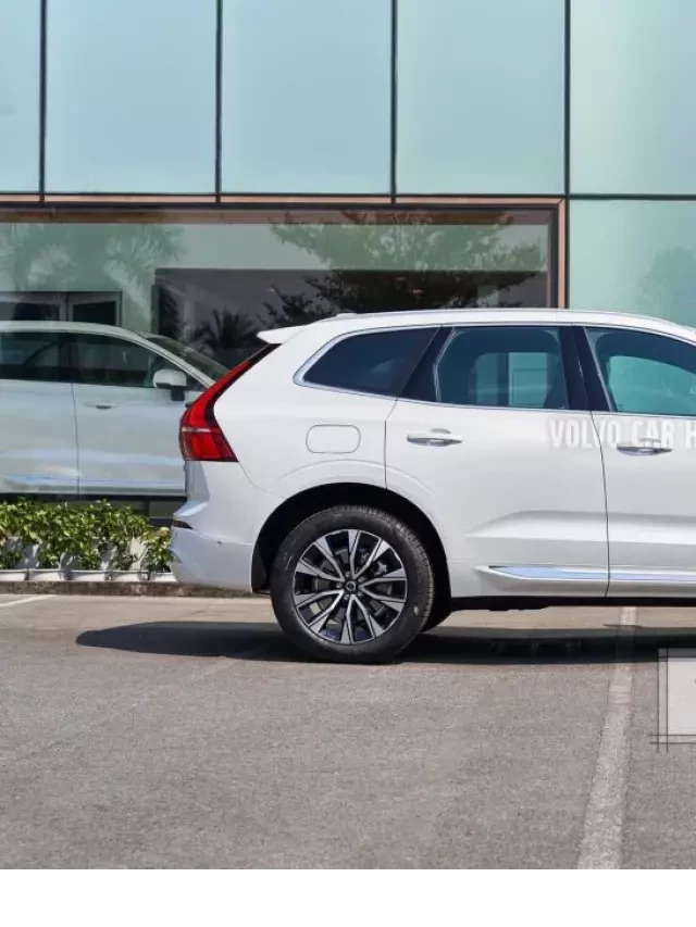   Bảng Giá Xe Volvo 2024: Bước Đột Phá Vươn Tầm Thế Giới