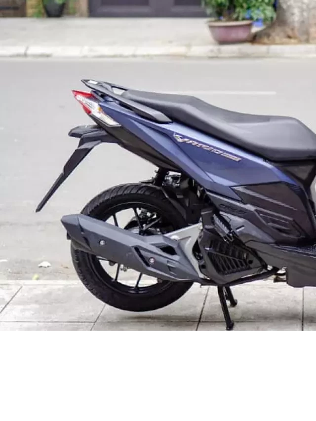   Đánh giá xe Honda Vario 150 – Dòng xe nam tính, mạnh mẽ của Honda