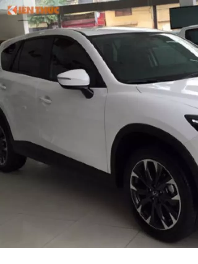   Mazda CX-5: Cơ hội mua xe đỉnh cao với giá hời tại Việt Nam