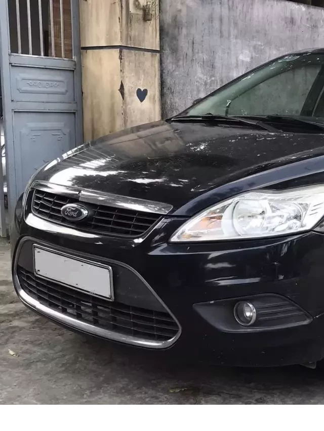   Mua Ford Focus 2011 cũ giá hơn 200 triệu, lợi ích và rủi ro