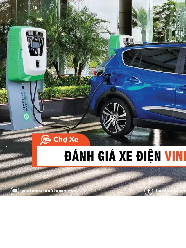   Đánh giá xe điện Vinfast VF e34 2022: Thông minh, tinh tế, hiện đại