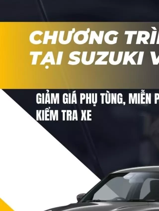   Quy trình bảo dưỡng xe ô tô Suzuki